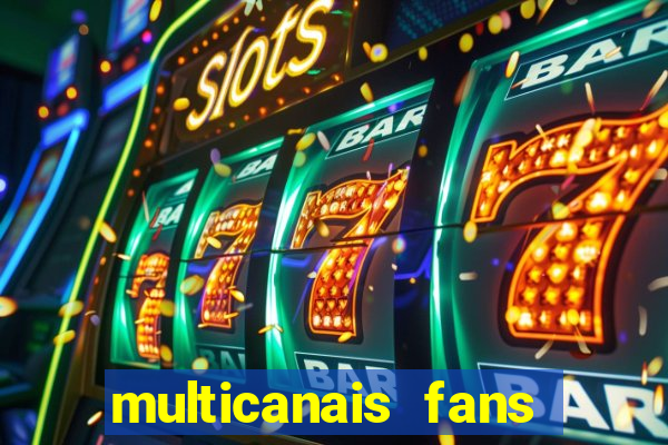 multicanais fans jogo ao vivo